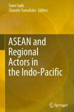 ASEAN and Regional Actors in the Indo-Pacific af Chosein Yamahata