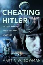 Cheating Hitler af Martin W Bowman