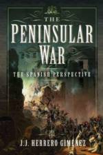 The Peninsular War af J J Herrero Gim nez