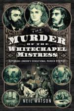 The Murder of the Whitechapel Mistress af Neil Watson