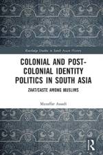 Colonial and Post-Colonial Identity Politics in South Asia
