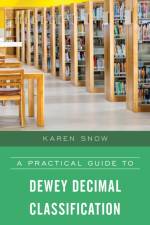 A Practical Guide to Dewey Decimal Classification af Karen Snow