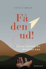 Få den ud! af Kristin Sørum