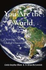 You Are the World: Creating Global Oneness af Linda Smythe Oliaro