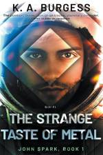 The Strange Taste of Metal af K A Burgess