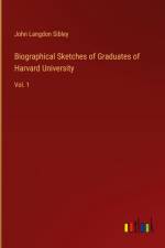 Biographical Sketches of Graduates of Harvard University