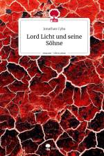 Lord Licht und seine Söhne. Life is a Story - story.one af Jonathan Cyba