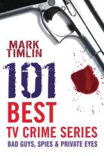 101 BEST TV CRIME SERIES af Mark Timlin