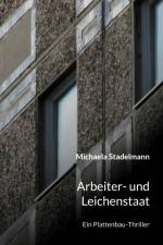 Arbeiter- und Leichenstaat af Michaela Stadelmann
