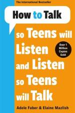How to Talk so Teens will Listen & Listen so Teens will Talk af Adele
