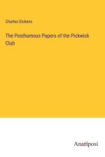 The Posthumous Papers of the Pickwick Club af Charles Dickens