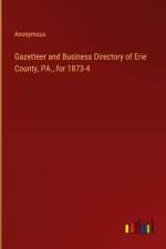 Gazetteer and Business Directory of Erie County, PA., for 1873-4 af Anonymous