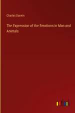 The Expression of the Emotions in Man and Animals af Charles Darwin