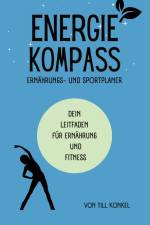 Energiekompass - Ernährungs- und Sportplaner af Till Konkel