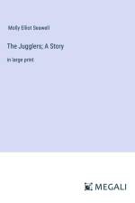 The Jugglers; A Story af Molly Elliot Seawell