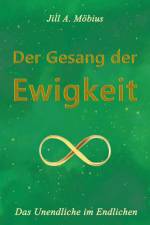 Der Gesang der Ewigkeit af Jill A. Möbius