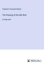 The Passing of the Idle Rich af Frederick Townsend Martin