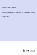 Thoughts of Saint Thérèse of the Child Jesus af Saint de Lisieux Thérèse
