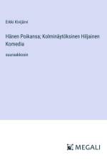 Hänen Poikansa; Kolminäytöksinen Hiljainen Komedia af Erkki Kivijärvi