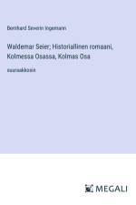 Waldemar Seier; Historiallinen romaani, Kolmessa Osassa, Kolmas Osa af Bernhard Severin Ingemann