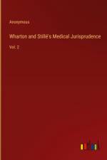 Wharton and Stillé's Medical Jurisprudence af Anonymous
