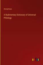 A Rudimentary Dictionary of Universal Philology af Anonymous