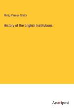 History of the English Institutions af Philip Vernon Smith