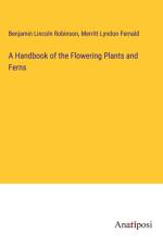 A Handbook of the Flowering Plants and Ferns af Benjamin Lincoln Robinson