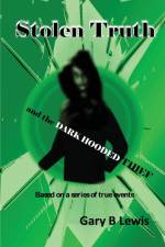 Stolen Truth and the Dark-hooded Thief af Gary B. Lewis