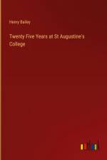 Twenty Five Years at St Augustine's College af Henry Bailey