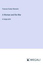 A Woman and the War af Frances Evelyn Warwick