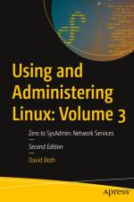 Using and Administering Linux: Volume 3 af David Both