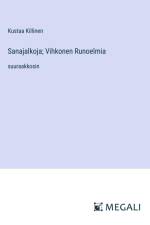 Sanajalkoja; Vihkonen Runoelmia af Kustaa Killinen