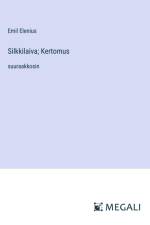 Silkkilaiva; Kertomus af Emil Elenius