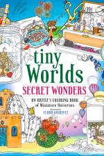 Tiny Worlds: Secret Wonders af Clara Gosalvez Silva