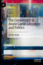 The Community in Avant-Garde Literature and Politics af Zrinka Bo¿i¿