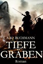 Tiefe Gräben af A. K. Buchmann