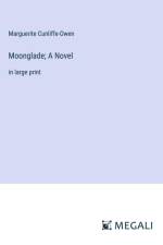 Moonglade; A Novel af Marguerite Cunliffe-Owen