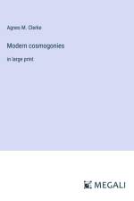 Modern cosmogonies af Agnes M. Clerke