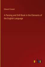 A Parsing and Drill Book in the Elements of the English Language af Edward Conant
