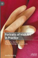 Portraits of Irish Art in Practice af Jennifer Keating