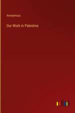 Our Work in Palestine af Anonymous