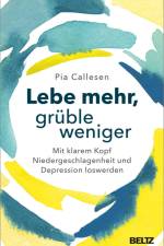 Lebe mehr, grüble weniger af Pia Callesen