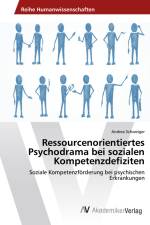 Ressourcenorientiertes Psychodrama bei sozialen Kompetenzdefiziten af Andrea Schweiger