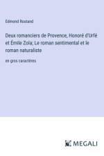 Deux romanciers de Provence, Honoré d'Urfé et Émile Zola; Le roman sentimental et le roman naturaliste