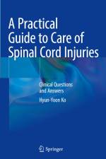 A Practical Guide to Care of Spinal Cord Injuries af Hyun-Yoon Ko