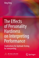 The Effects of Personality Hardiness on Interpreting Performance af Xing Xing