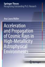 Acceleration and Propagation of Cosmic Rays in High-Metallicity Astrophysical Environments af Ana Laura Müller