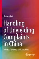 Handling of Unyielding Complaints in China af Xiaowei Gui