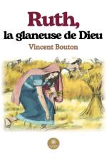 Ruth, la glaneuse de Dieu af Vincent Bouton